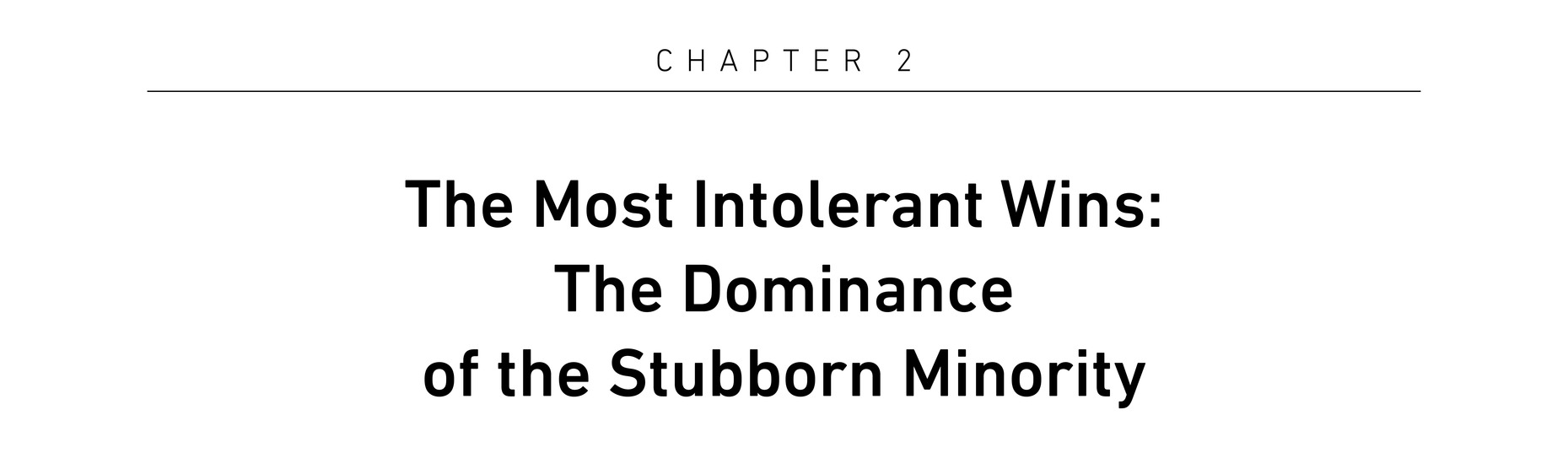 Chapter 2 The Most Intolerant Wins: T he Dominance of the Stubborn Minority